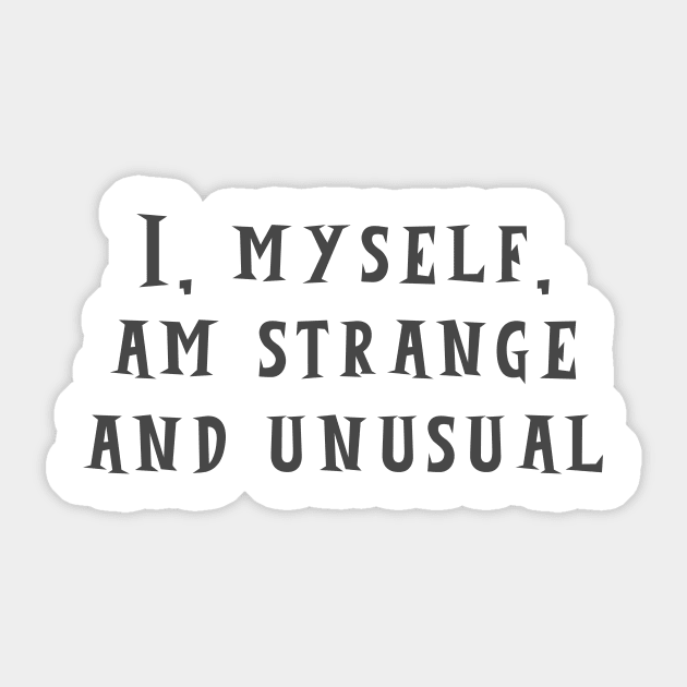 Strange and Unusual Sticker by ryanmcintire1232